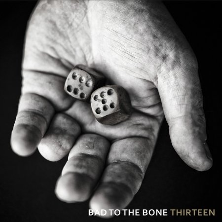 Bad To The Bone · Thirteen (CD) (2019)