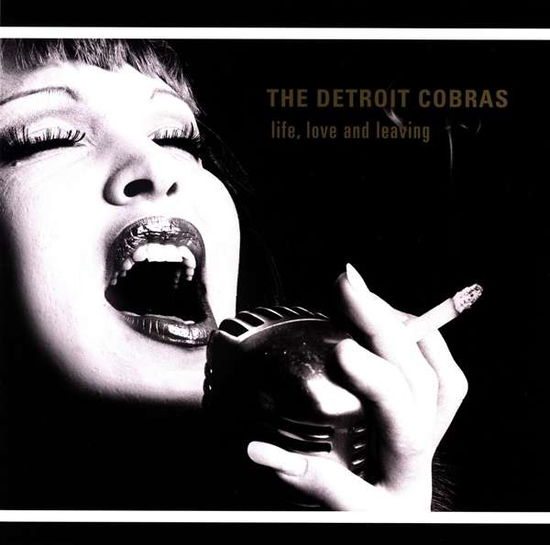 Life Love & Leaving - Detroit Cobras - Music - ALTERNATIVE - 0813547022813 - August 26, 2016