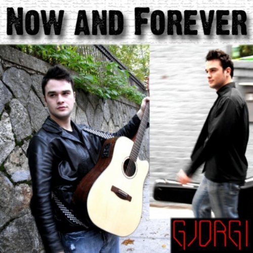 Now & Forever - Gjorgi - Musique - CD Baby - 0859700762813 - 29 juillet 2008