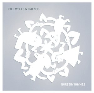 Cover for Wells, Bill &amp; Friends · Nursery Rhymes (LP) (2015)