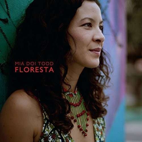 Floresta - Mia Doi Todd - Música - City Zen Records - 0881626973813 - 27 de outubro de 2014