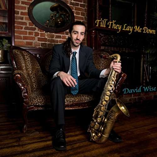 Cover for David Wise · Till They Lay Me Down (CD) (2016)