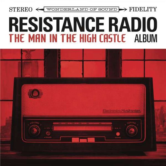 Resistance Radio: The Man In The High Castle - Resistance Radio the Man in T - Musik - 30TH CENTURY RECORDS - 0889854170813 - 7. april 2017