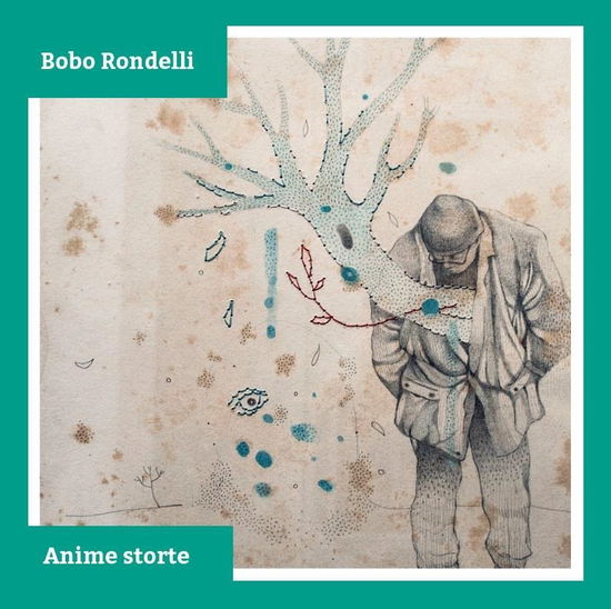 Anime Storte - Bobo Rondelli - Music - THE CAGE - 0889854691813 - October 13, 2017