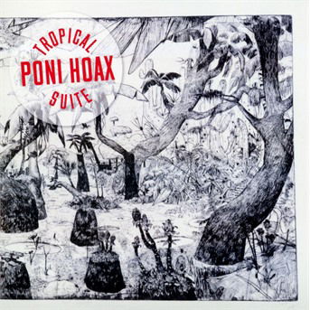 Cover for Poni Hoax · Tropical Suite (LP) (2017)