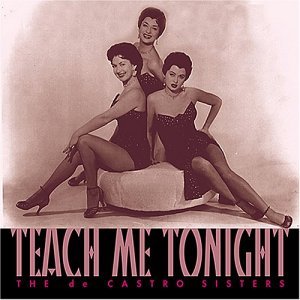 Teach Me Tonight - De Castro Sisters - Musik - BEAR FAMILY - 4000127163813 - 8. november 1999