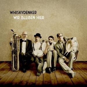 Cover for Whiskydenker · Wir Bleiben Hier (CD) [Limited edition] (2016)