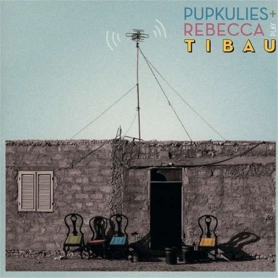 Cover for Pupkulies &amp; Rebecca · Tibau (CD) (2013)