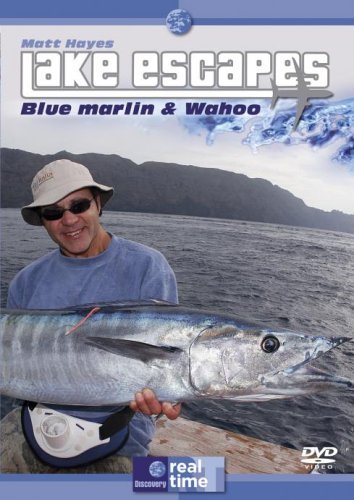 Matt Hayes · Matt Hayes: Lake Escapes - Blue Marlin and Grande Wahoo (DVD) (2005)