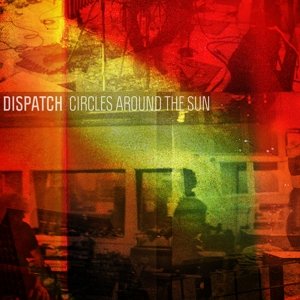 Cover for Dispatch · Circles Around The Sun (CD) (2017)
