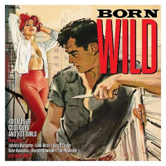 Born Wild - V/A - Música - NOT NOW - 5060143496813 - 19 de outubro de 2017