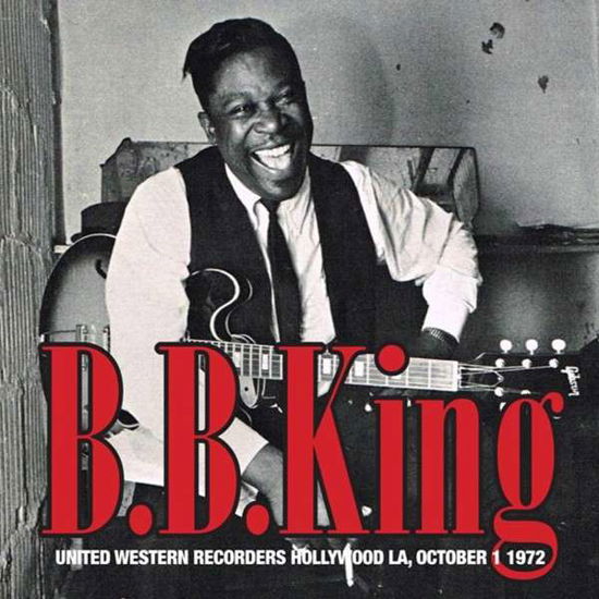 United Western Recorders Hollywood La October 1st 1972 - B.b. King - Música - HI HAT - 5297961900813 - 20 de abril de 2015