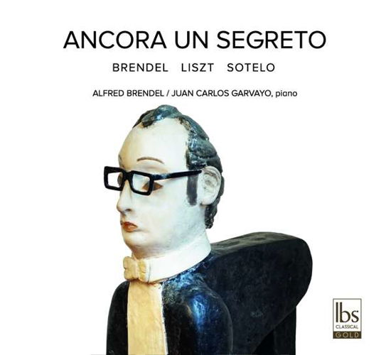 Cover for Brendel,Alfred / Garvayo,J.C. · Ancora Un Segreto (CD) (2016)