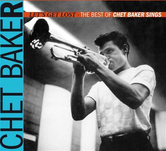 Cover for Chet Baker · Lets Get Lost - The Best Of Chet Baker Sings (CD) (2019)