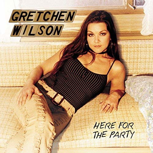 Here For The Party - Gretchen Wilson - Musikk - Sony - 9399700117813 - 25. juni 2004