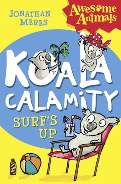 Cover for Jonathan Meres · Koala Calamity - Surf’s Up! - Awesome Animals (Paperback Book) (2013)