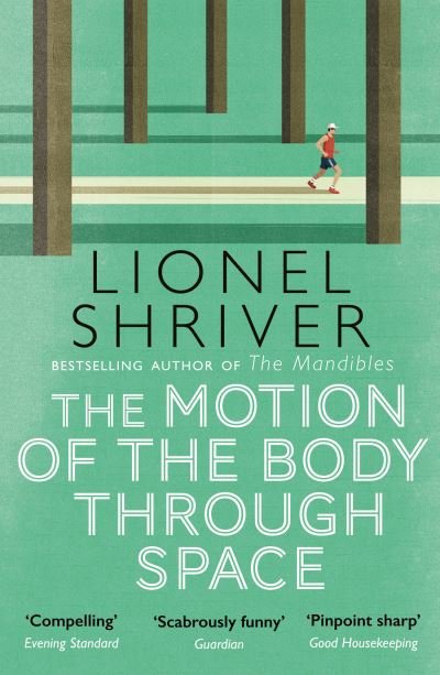 Cover for Lionel Shriver · The Motion of the Body Through Space (Pocketbok) (2021)