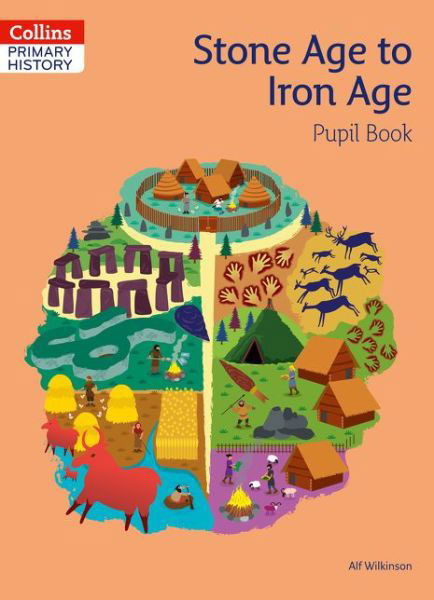 Cover for Alf Wilkinson · Stone Age to Iron Age Pupil Book - Collins Primary History (Paperback Book) (2019)