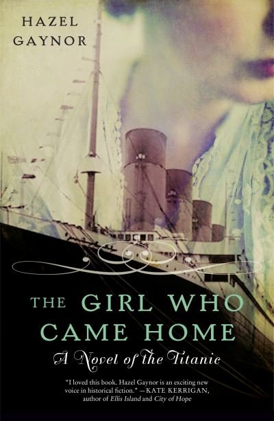 Cover for Hazel Gaynor · The Girl Who Came Home (Taschenbuch) (2024)