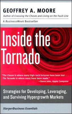 Cover for Geoffrey A. Moore · Inside the Tornado: Strategies for Developing, Leveraging, and Surviving Hypergrowth Markets (Taschenbuch) (2011)