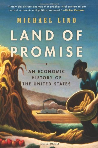 Land of Promise: An Economic History of the United States - Michael Lind - Livros - HarperCollins - 9780061834813 - 9 de abril de 2013