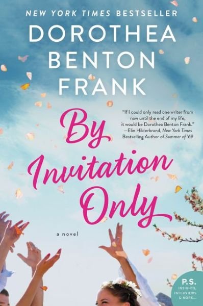 By Invitation Only: A Novel - Dorothea Benton Frank - Books - HarperCollins - 9780062390813 - April 23, 2019