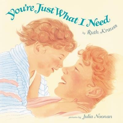 Cover for Ruth Krauss · You're Just What I Need (Innbunden bok) (2019)