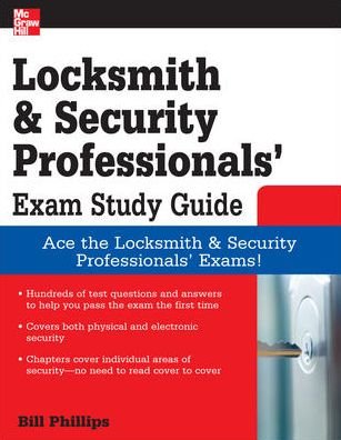 Cover for Bill Phillips · Locksmith and Security Professionals' Exam Study Guide (Paperback Bog) [Ed edition] (2009)