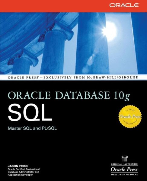 Oracle Database 10g SQL - Oracle Press - Jason Price - Books - McGraw-Hill Education - Europe - 9780072229813 - March 12, 2004