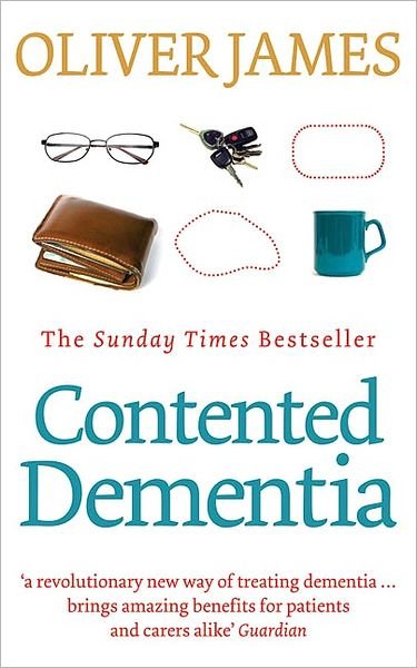 Contented Dementia: 24-hour Wraparound Care for Lifelong Well-being - Oliver James - Livros - Ebury Publishing - 9780091901813 - 6 de agosto de 2009