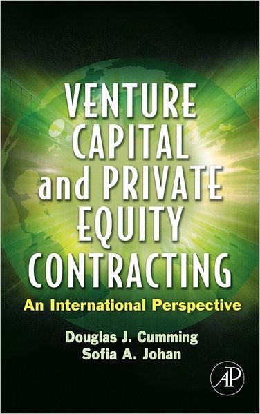 Cover for Cumming, Douglas J. (DeSantis Distinguished Professor of Finance and Entrepreneurship, College of Business, Florida Atlantic University - Boca Raton, FL, USA) · Venture Capital and Private Equity Contracting: An International Perspective (Hardcover Book) (2009)