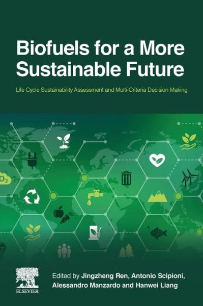 Cover for Jingzheng Ren · Biofuels for a More Sustainable Future: Life Cycle Sustainability Assessment and Multi-Criteria Decision Making (Paperback Book) (2019)