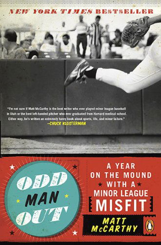 Cover for Matt McCarthy · Odd Man Out: A Year on the Mound with a Minor League Misfit (Paperback Book) [Reprint edition] (2010)