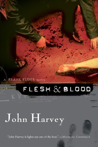 Cover for John Harvey · Flesh &amp; Blood: a Frank Elder Mystery (Frank Elder Mysteries) (Paperback Bog) (2006)