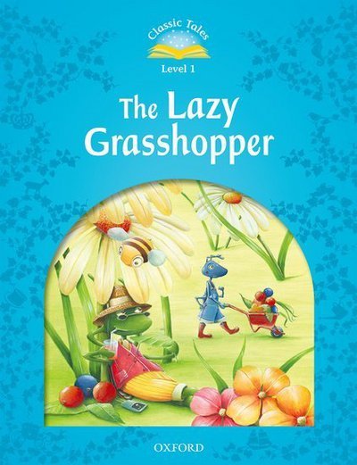 Cover for Oxford Editor · Classic Tales Second Edition: Level 1: The Lazy Grasshopper - Classic Tales Second Edition (Paperback Bog) [2 Revised edition] (2014)