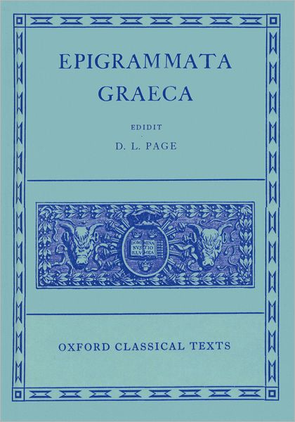 Epigrammata Graeca: From the Beginning to the Garland of Phillip - Oxford Classical Texts - Page - Books - Oxford University Press - 9780198145813 - January 29, 1975