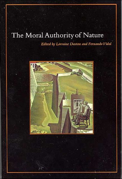 Cover for Lorraine Daston · The Moral Authority of Nature (Paperback Book) (2003)