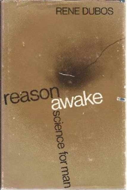 Cover for Rene Dubos · Reason Awake: Science for Man (Hardcover Book) (1970)