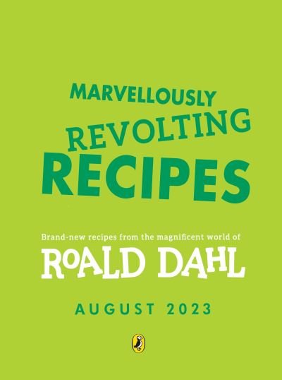 Cover for Roald Dahl · Marvellously Revolting Recipes (Hardcover Book) (2023)