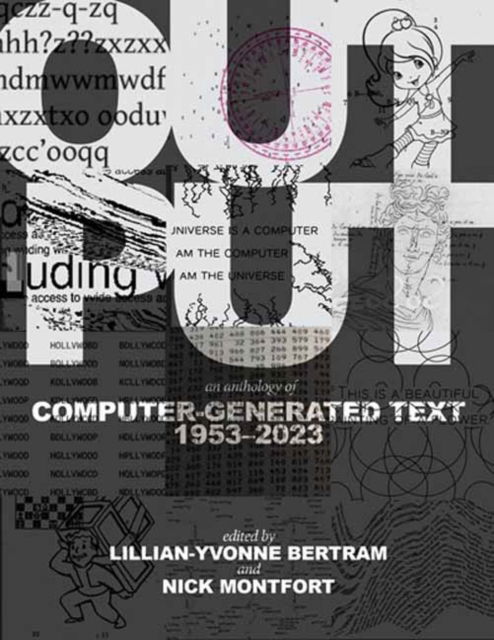 Cover for Lillian-Yvonne Bertram · Output: An Anthology of Computer-Generated Text, 1953–2023 (Paperback Book) (2024)