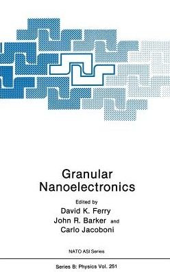 Cover for Nato Advanced Study Institute on Physics of Granular Nanoelectronics · Granular Nanoelectronics - NATO Science Series B: (Hardcover Book) [1991 edition] (1991)