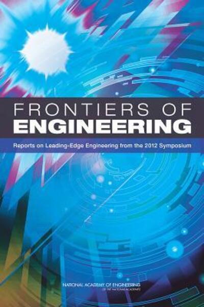 Cover for National Academy of Engineering · Frontiers of Engineering: Reports on Leading-Edge Engineering from the 2012 Symposium (Paperback Book) (2013)