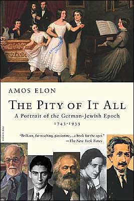 Cover for Amos Elon · The Pity of It All: A Portrait of the German-Jewish Epoch, 1743-1933 (Paperback Bog) [Reprint edition] (2003)