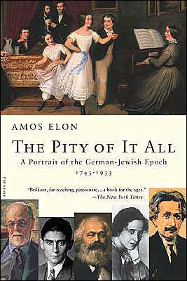 Cover for Amos Elon · The Pity of It All: A Portrait of the German-Jewish Epoch, 1743-1933 (Paperback Book) [Reprint edition] (2003)