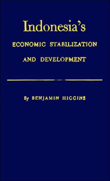 Cover for Benjamin Higgins · Indonesia's Economic Stabilization and Development (Hardcover Book) [New edition] (1981)