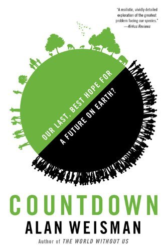 Cover for Alan Weisman · Countdown: Our Last, Best Hope for a Future on Earth? (Hardcover Book) [Large type / large print edition] (2013)