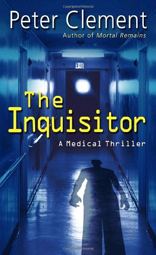 Cover for Peter Clement · The Inquisitor: a Medical Thriller (Paperback Book) (2005)