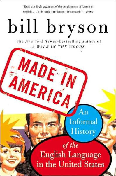 Cover for Bill Bryson · Made in America: An Informal History of the English Language in the United States (Paperback Book) [Reprint edition] (2001)