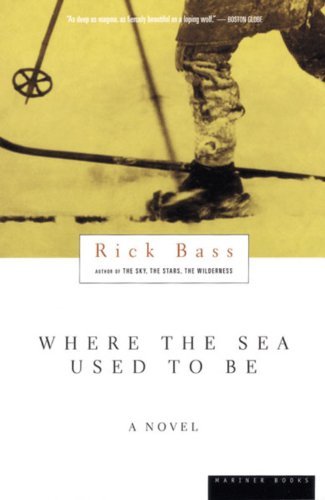 Cover for Rick Bass · Where the Sea Used to Be (Pocketbok) (1999)
