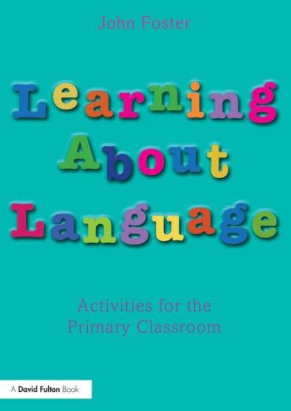 Cover for John Foster · Learning about Language: Activities for the Primary Classroom (Pocketbok) (2012)